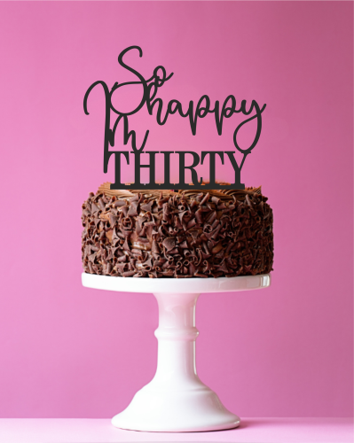 TOPPER so happy im thirty.png