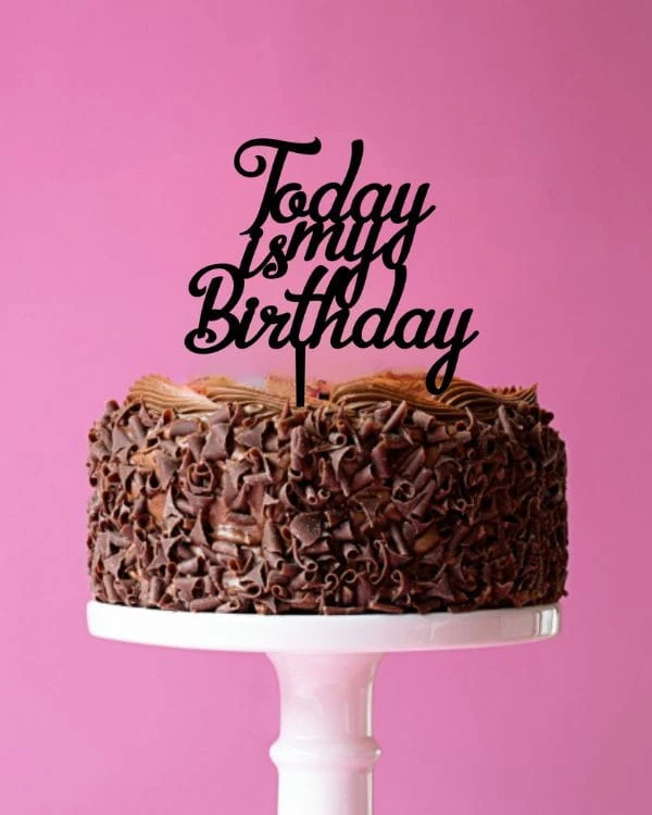 Topper dekor na tort Today is my Birthday.jpg